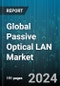 Global Passive Optical LAN Market by Component (Optical Amplifiers, Optical Cables, Optical Circulators), End User (Enterprises, Residential) - Forecast 2024-2030 - Product Thumbnail Image