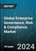 Global Enterprise Governance, Risk & Compliance Market by Type (Large Enterprise, Small & Medium Enterprise), Component (Services, Software), Deployment Model, Vertical - Forecast 2024-2030- Product Image