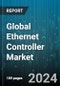 Global Ethernet Controller Market by Bandwidth (Ethernet, Fast Ethernet, Gigabit Ethernet), Packaging (Flip-Chips & Grid Array, QFN, QFP), Application, Function - Forecast 2024-2030 - Product Image