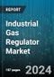 Industrial Gas Regulator Market by Material, Gas, Regulator Type, Application - Global Forecast 2025-2030 - Product Image