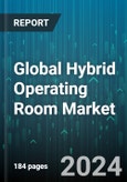 Global Hybrid Operating Room Market by Component (Audiovisual Display Systems & Tools, Intraoperative Diagnostic Imaging Systems, Operating Room Fixtures), Application (Cardiovascular, Neurosurgery, Orthopedic), End User - Forecast 2024-2030- Product Image