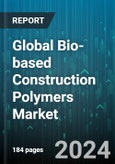 Global Bio-based Construction Polymers Market by Product (Cellulose Acetate, Epoxies, Polyethylene Terephthalate), Application (Insulation, Pipe, Profile) - Forecast 2024-2030- Product Image