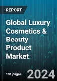 Global Luxury Cosmetics & Beauty Product Market by Product (Fragrances, Haircare, Makeup), Source (Conventional, Organic), End User, Distribution - Forecast 2024-2030- Product Image