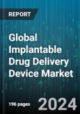 Global Implantable Drug Delivery Device Market by Product (Bio-absorbable Stent, Brachytherapy Seeds, Coronary Drug-Eluting Stent), Technology (Bio-Degradable, Non-Biodegradable, Smart Pills), Application - Forecast 2024-2030- Product Image