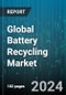 Global Battery Recycling Market by Type, Recycling Process, Application - Cumulative Impact of COVID-19, Russia Ukraine Conflict, and High Inflation - Forecast 2023-2030 - Product Image