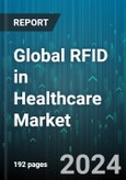 Global RFID in Healthcare Market by Product Type (Asset Tracking Systems, Blood Monitoring Systems, Patient Tracking Systems), End-User (Hospitals, Pharmaceutical, Research Institutes & Laboratories) - Forecast 2024-2030- Product Image