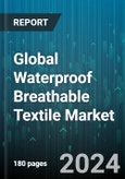 Global Waterproof Breathable Textile Market by Raw Material (ePTFE, Polyester, Polyurethane), Fabric (Densely, Membrane, Woven), Product, Application - Forecast 2024-2030- Product Image