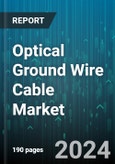 Optical Ground Wire Cable Market by Type, Application - Global Forecast 2025-2030- Product Image