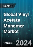 Global Vinyl Acetate Monomer Market by Type (Acetylene Process, Ethylene Process), End-Use (Adhesives, Construction, Packaging), Application - Forecast 2024-2030- Product Image