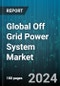 Global Off Grid Power System Market by Type (AC Only System, AC System with Back-up, AC System with Wind & Solar), End-User (Monitoring Stations, Oil & Gas, Wind & Weather) - Forecast 2024-2030 - Product Image
