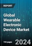 Global Wearable Electronic Device Market by Type (Bluetooth Headset, Eyewear, Head Mounted Display), Component (Battery, Connectivity, Memory), Application - Forecast 2024-2030- Product Image