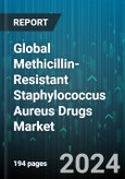 Global Methicillin-Resistant Staphylococcus Aureus Drugs Market by Agent Type (Ceftaroline, Daptomycin, Linezolid), Route of Administration (Oral, Parenteral), Sales Channel - Forecast 2024-2030- Product Image