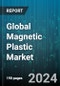 Global Magnetic Plastic Market by Type (Ferrite Bonded, NdFeB Bonded), Process (Over-injected, Pressed), Application - Forecast 2024-2030 - Product Image