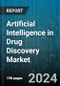Artificial Intelligence in Drug Discovery Market by Offering, Technology, Process, Application, Therapeutic Area, End User - Global Forecast 2025-2030 - Product Image