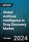 Global Artificial Intelligence in Drug Discovery Market by Offering (Services, Software), Technology (Context-Aware Processing, Machine Learning, Natural Language Processing), Process, Application, Therapeutic Area, End User - Forecast 2024-2030 - Product Image