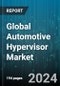 Global Automotive Hypervisor Market by Type (Type 1, Type 2), Autonomous Driving Level (Level 0 (No Driving Automation), Level 1 (Driver Assistance), Level 2 (Partial Driving Automation)), Bus System, Vehicle, Positioning, Sales Channels - Forecast 2024-2030 - Product Image
