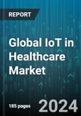 Global IoT in Healthcare Market by Component (Medical Devices, Services, Systems & Software), Technology (Bluetooth, NFC, Wi-Fi), Application, End-User - Forecast 2024-2030- Product Image