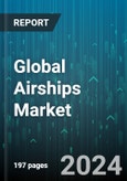 Global Airships Market by Construction Type (Non-rigid, Rigid, Semi Rigid), Application (Advertisement & Cargo Transport, Commercial Tours, Research) - Forecast 2024-2030- Product Image