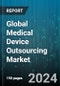 Global Medical Device Outsourcing Market by Service (Contract Manufacturing, Product Design & Development Services, Product Implementation Services), Class of Device (Class I, Class II, Class III), Therapeutics - Forecast 2024-2030 - Product Image