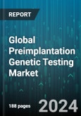 Global Preimplantation Genetic Testing Market by Technology, Offering, Procedure Type, Application, End User - Forecast 2023-2030- Product Image