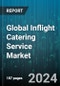 Global Inflight Catering Service Market by Food Type (Bakery & Confectionery, Beverages, Meals), Airline Type (Full Service Carriers, Low-Cost Carriers), Aircraft Class, Service Type - Forecast 2024-2030 - Product Thumbnail Image