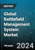 Global Battlefield Management System Market by System (Communication & Networking System, Computing System, Navigation & Imaging System), Component (Computer Hardware Device, Computer Software, Display Device), End-use - Forecast 2024-2030- Product Image