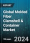 Global Molded Fiber Clamshell & Container Market by Type (Natural Fibre, Paper & Cardboard, Wood), Molded Pulp (Processed Pulp, Thermoformed, Thick Wall), Distribution, End User - Forecast 2023-2030 - Product Image