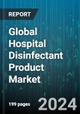 Global Hospital Disinfectant Product Market by Type (Air Cleaners, Skin Cleanser, Surface Cleaners), Application (Clinic, Hospital, Medical Center) - Forecast 2024-2030- Product Image