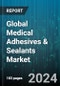 Global Medical Adhesives & Sealants Market by Adhesives Type (Acrylic Adhesives, Cyanoacrylate, Epoxy Adhesives), Technology (Solvent-Borne, Waterborne), Application - Forecast 2024-2030 - Product Image