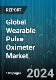 Global Wearable Pulse Oximeter Market by Product (Fingertip Oximeter, Ring-type Oximeter, Wrist Oximeter), End User (Ambulatory Surgical Center, Clinic, Home Care Setting), Distribution - Forecast 2023-2030- Product Image