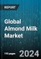Global Almond Milk Market by Type (Flavored, Plain), Packaging Material (Carton, Glass), Distribution Channel - Forecast 2024-2030 - Product Image