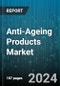 Anti-Ageing Products Market by Product Type, End User, Distribution Channel - Global Forecast 2025-2030 - Product Image