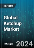 Global Ketchup Market by Product (Flavoured Ketchup, Regular Ketchup), Application (Commercial Food Services, Personal & Home Consumption), Distribution Channel - Forecast 2024-2030- Product Image