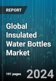 Global Insulated Water Bottles Market by Insulation Type (Copper Insulation, Foam Insulation, Reflective Insulation), Material Type (Glass, Metal, Plastic), Distribution Channel, Application - Forecast 2024-2030- Product Image
