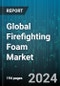 Global Firefighting Foam Market by Type (Alcohol-Resistant Foam, Aqueous-Film-Forming Foam, Protein Foam), End Use (Aviation, Marine, Mining) - Forecast 2024-2030 - Product Image