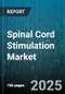 Spinal Cord Stimulation Market by Product Type (Non-Rechargeable Systems, Rechargeable Systems), Indication (Complex Regional Pain Syndrome, Failed Back Surgery Syndrome, Ischemic Limb Pain), Distribution Channel, End-Use - Global Forecast 2025-2030 - Product Thumbnail Image