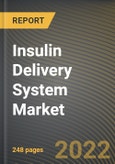Insulin Delivery System Market Research Report by Product Type (Insulin Jet Injectors, Insulin Pens, and Insulin Pumps), End User, Region (Americas, Asia-Pacific, and Europe, Middle East & Africa) - Global Forecast to 2027 - Cumulative Impact of COVID-19- Product Image