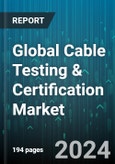 Global Cable Testing & Certification Market by Voltage Type (High Voltage, Low Voltage, Medium Voltage), Test (Routine Test, Sample Test, Type Test), End-User - Forecast 2024-2030- Product Image