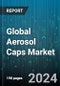 Global Aerosol Caps Market by Type (Polyethylene, Polypropylene), Application (Automotive & Industrial, Foods, Household) - Forecast 2024-2030 - Product Image