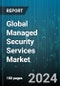 Global Managed Security Services Market by Product (Managed Antivirus/Anti-Malware, Managed Data Loss Prevention, Managed Disaster Recovery), Type (Managed Application Security, Managed Cloud Security, Managed Endpoint Security), Deployment, Industry - Forecast 2024-2030 - Product Image