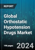 Global Orthostatic Hypotension Drugs Market by Product (Droxidopa, Fludrocortisone, Indomethacin), Diagnostics Test type (Blood Tests, ECG, Echocardiogram), End-Use - Forecast 2024-2030- Product Image