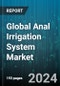 Global Anal Irrigation System Market by Product (Balloon Catheter Devices, Bed Systems, Cone Devices), Patient (Adults, Children), End-User - Cumulative Impact of COVID-19, Russia Ukraine Conflict, and High Inflation - Forecast 2023-2030 - Product Image