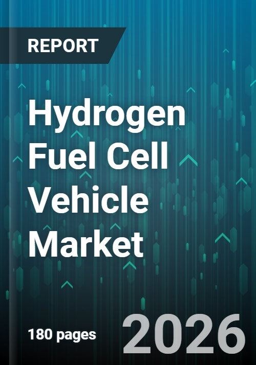 Hydrogen Fuel Cell Vehicle Market Size & Forecast to 2032