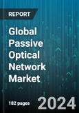 Global Passive Optical Network Market by Structure (ATM Based Passive Optical Network, Broadband Passive Optical Network, Ethernet Passive Optical Network), Component (Optical Line Terminal, Optical Network Terminal) - Forecast 2024-2030- Product Image