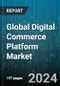 Global Digital Commerce Platform Market by Type (Business to Business, Business to Consumer, Consumer to Business), End Use (BFSI, IT & Telecommunication, Retail) - Forecast 2024-2030 - Product Image
