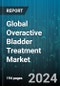 Global Overactive Bladder Treatment Market by Drug Therapy (Anticholinergic, BOTO, Darifenacin), Disease Type (Idiopathic Bladder Overactivity, Neurogenic Bladder Overactivity), Distribution - Forecast 2023-2030 - Product Thumbnail Image