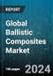 Global Ballistic Composites Market by Fiber (Aramid Fiber, Glass, Hybrid Thermoplastic Composites), Matrix (Metal Matrix, Polymer Matrix Composite, Polymer-Ceramic), Application, End-Use - Forecast 2023-2030 - Product Image