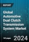 Global Automotive Dual Clutch Transmission System Market by Clutch (Dry Single-Plate Clutches, Wet Multiplate Clutches), Vehicle (Commercial Vehicle, Passenger Vehicle) - Forecast 2024-2030 - Product Image