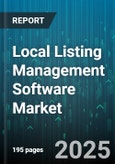 Local Listing Management Software Market by Deployment, Component, Organization Size, Vertical - Global Forecast to 2030- Product Image