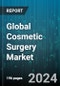 Global Cosmetic Surgery Market by Type (Botox & Fillers, Brazilian Butt Lift, Breast Augmentation), Procedure (Non-Surgical Procedures, Surgical Procedures), Provider - Forecast 2024-2030 - Product Image